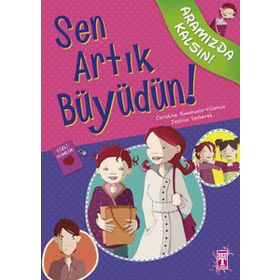 SEN ARTIK BÜYÜDÜN! - CHRISTINE NAUMANN-VILLEMIN