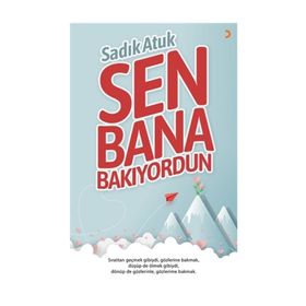 Sen Bana Bakıyordun - Sadık Atuk