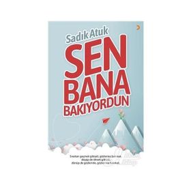 Sen Bana Bakıyordun - Sadık Atuk