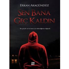 Sen Bana Geç Kaldın - Erkan Akagündüz