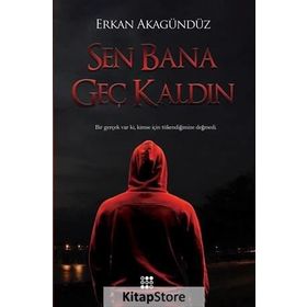 Sen Bana Geç Kaldın - Erkan Akagündüz