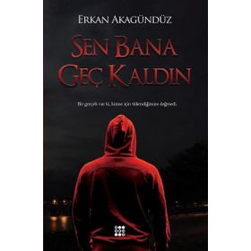 Sen Bana Geç Kaldın - Erkan Akagündüz