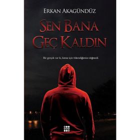 Sen Bana Geç Kaldın - Erkan Akagündüz