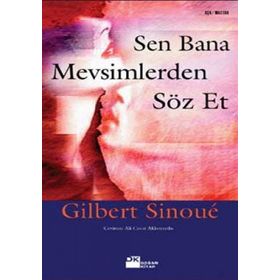Sen Bana Mevsimlerden Söz Et - Gilber Sinoue