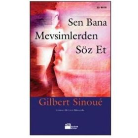 Sen Bana Mevsimlerden Söz Et - Gilber Sinoue