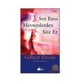 Sen Bana Mevsimlerden Söz Et - Gilber Sinoue