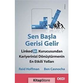 Sen Başla Gerisi Gelir - Ben Casnocha Reid Hoffman