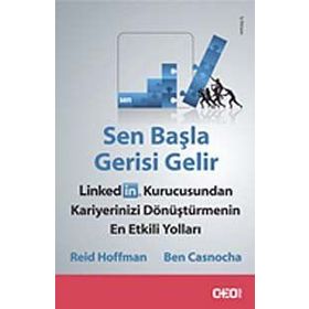 Sen Başla Gerisi Gelir - Ben Casnocha Reid Hoffman