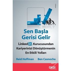 Sen Başla Gerisi Gelir - Ben Casnocha Reid Hoffman