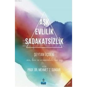 SEN, BEN VE ARAMIZDAKİ HER ŞEY (CEP BOY) "ŞEYtan ÜÇGENİ" - MEHMET Z. SUNGUR (ISBN:9789944291965)
