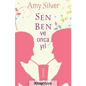 Sen, Ben ve Onca Yıl - Amy Silver