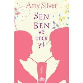 Sen, Ben ve Onca Yıl - Amy Silver