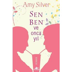 Sen, Ben ve Onca Yıl - Amy Silver