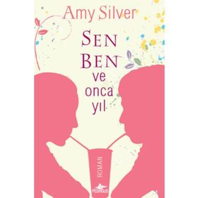 Sen, Ben ve Onca Yıl - Amy Silver