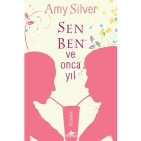 Sen, Ben ve Onca Yıl - Amy Silver