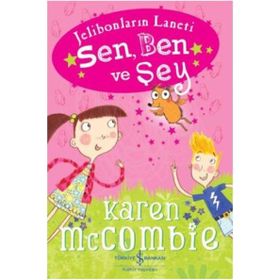 Sen, Ben ve Şey - Karen McCombie
