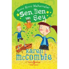 Sen, Ben ve Şey - Karen McCombie