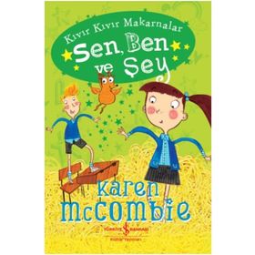 Sen, Ben ve Şey - Karen McCombie