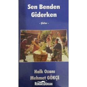Sen Benden Giderken - Şiirler - Mehmet Gökçe