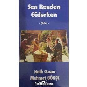 Sen Benden Giderken - Şiirler - Mehmet Gökçe