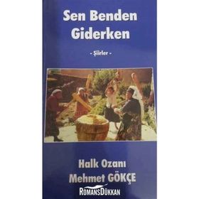 Sen Benden Giderken - Şiirler - Mehmet Gökçe