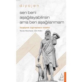 Sen Beni Aşağılayabilirsin Ama Ben Aşağılanmam Destek Yayınları