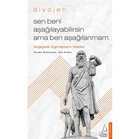 Sen Beni Aşağılayabilirsin Ama Ben Aşağılanmam - Diyojen