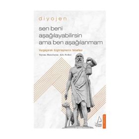 Sen Beni Aşağılayabilirsin Ama Ben Aşağılanmam - Diyojen