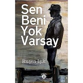 Sen Beni Yok Varsay - Ruşen Işık