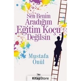 Sen Benim Aradığım Eğitim Koçu Değilsin - Mustafa Önül