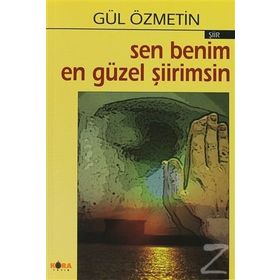 SEN BENIM EN GÜZEL ŞIIRIMSIN - GÜL ÖZMETIN