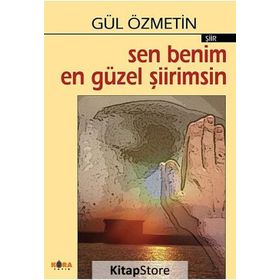 SEN BENIM EN GÜZEL ŞIIRIMSIN - GÜL ÖZMETIN