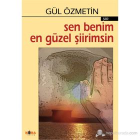 SEN BENIM EN GÜZEL ŞIIRIMSIN - GÜL ÖZMETIN
