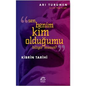Sen Benim Kim Olduğumu Biliyor Musun - Kibrin Tarihi - Arı Turunen