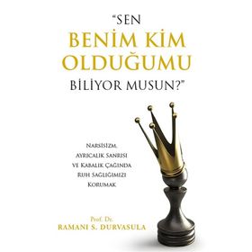 Sen Benim Kim Olduğumu Biliyor Musun - Ramani S. Durvasula