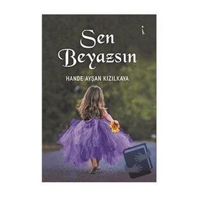 Sen Beyazsın - Hande Ayşan Kızılkaya