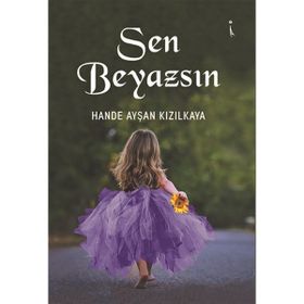 Sen Beyazsın - Hande Ayşan Kızılkaya