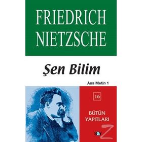 ŞEN BILIM ANA METIN 1 - FRIEDRICH WILHELM NIETZSCHE