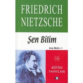 ŞEN BILIM ANA METIN 1 - FRIEDRICH WILHELM NIETZSCHE