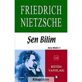 ŞEN BILIM ANA METIN 1 - FRIEDRICH WILHELM NIETZSCHE