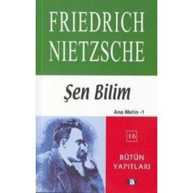 ŞEN BILIM ŞİİRLER - FRIEDRICH WILHELM NIETZSCHE