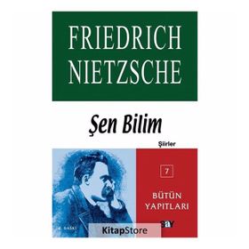 ŞEN BILIM ŞİİRLER - FRIEDRICH WILHELM NIETZSCHE