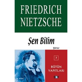 ŞEN BILIM ŞİİRLER - FRIEDRICH WILHELM NIETZSCHE