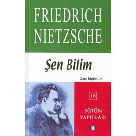 ŞEN BILIM ŞİİRLER - FRIEDRICH WILHELM NIETZSCHE