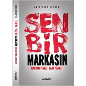 SEN BIR MARKASIN MARKANI YARAT, FARK YARAT! - CATHERINE KAPUTA