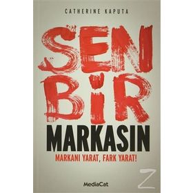 SEN BIR MARKASIN MARKANI YARAT, FARK YARAT! - CATHERINE KAPUTA