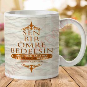 Sen Bir Ömre Bedelsin Baskılı Kupa
