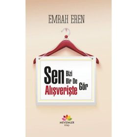 Sen Bizi Bir De Alışverişte Gör - Emrah Eren
