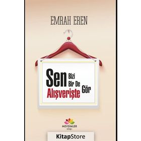 Sen Bizi Bir De Alışverişte Gör - Emrah Eren