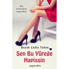 Sen Bu Yüreğe Hapissin - Başak Çağla Toğan